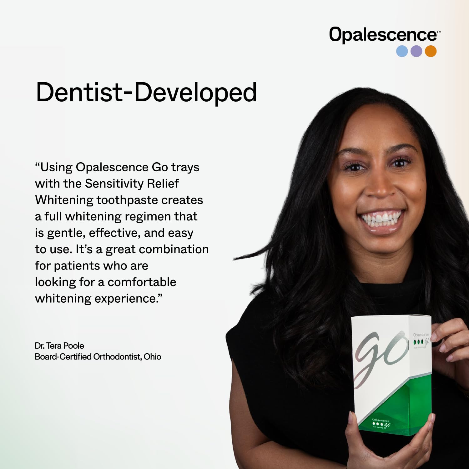 Conception confortable qui s’adapte à divers sourires avec Opalescence Go.