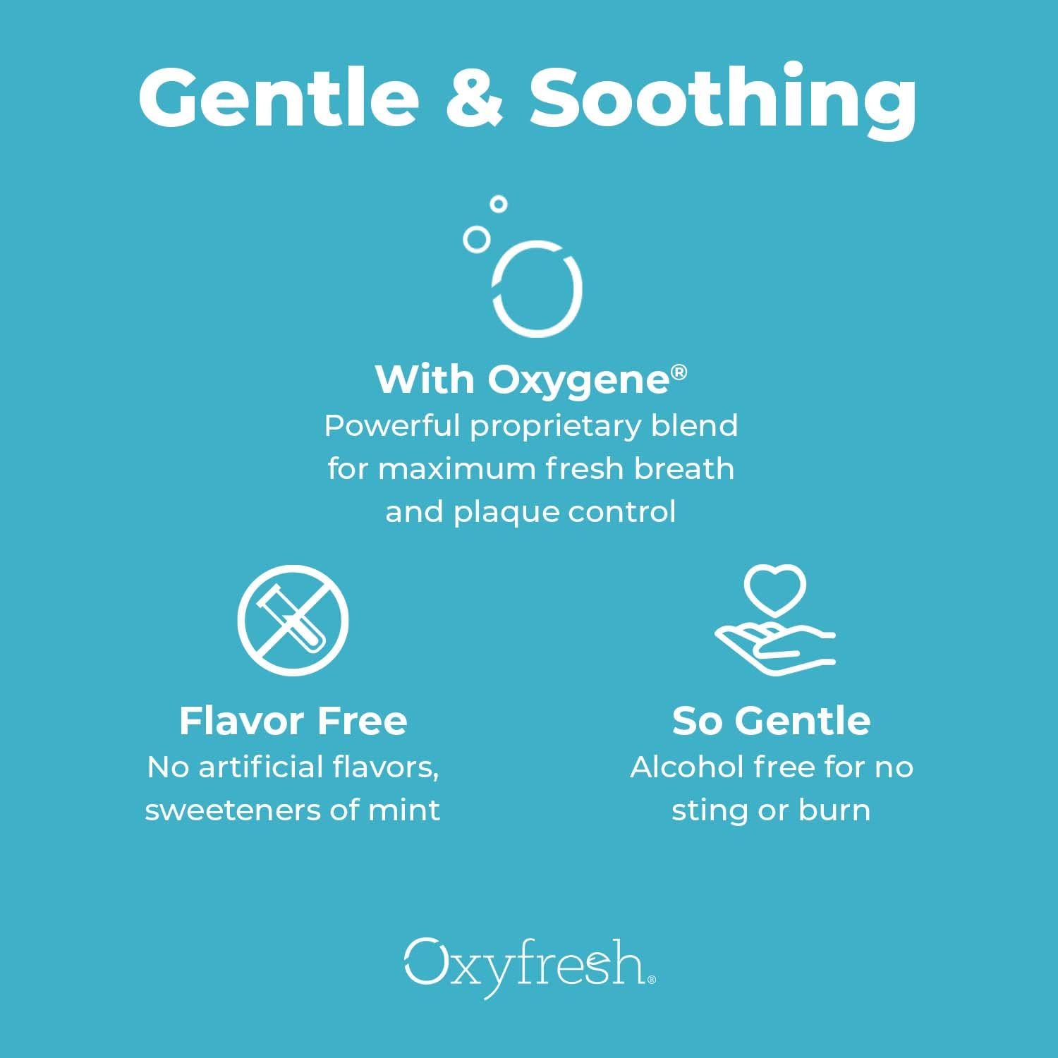 Oxyfresh, usage quotidien, respiration fraîche et sans arôme.