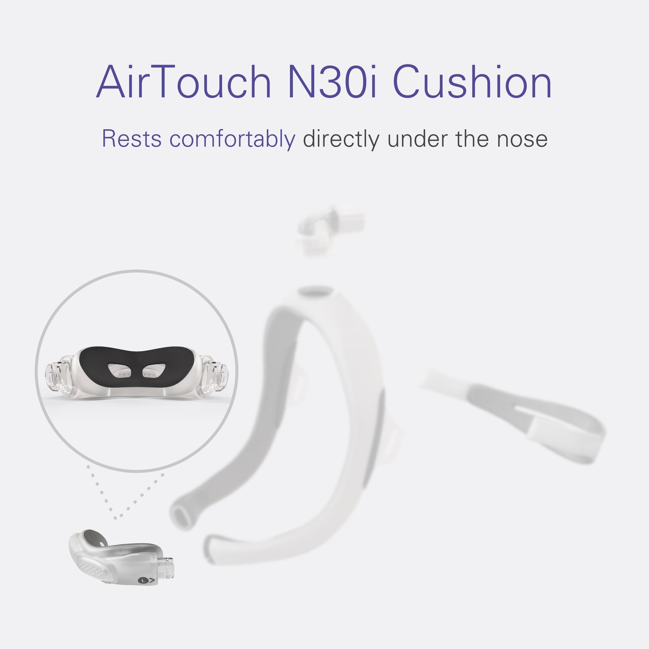 ResMed AirTouch N30i, étanchéité stable pour un ajustement fiable.