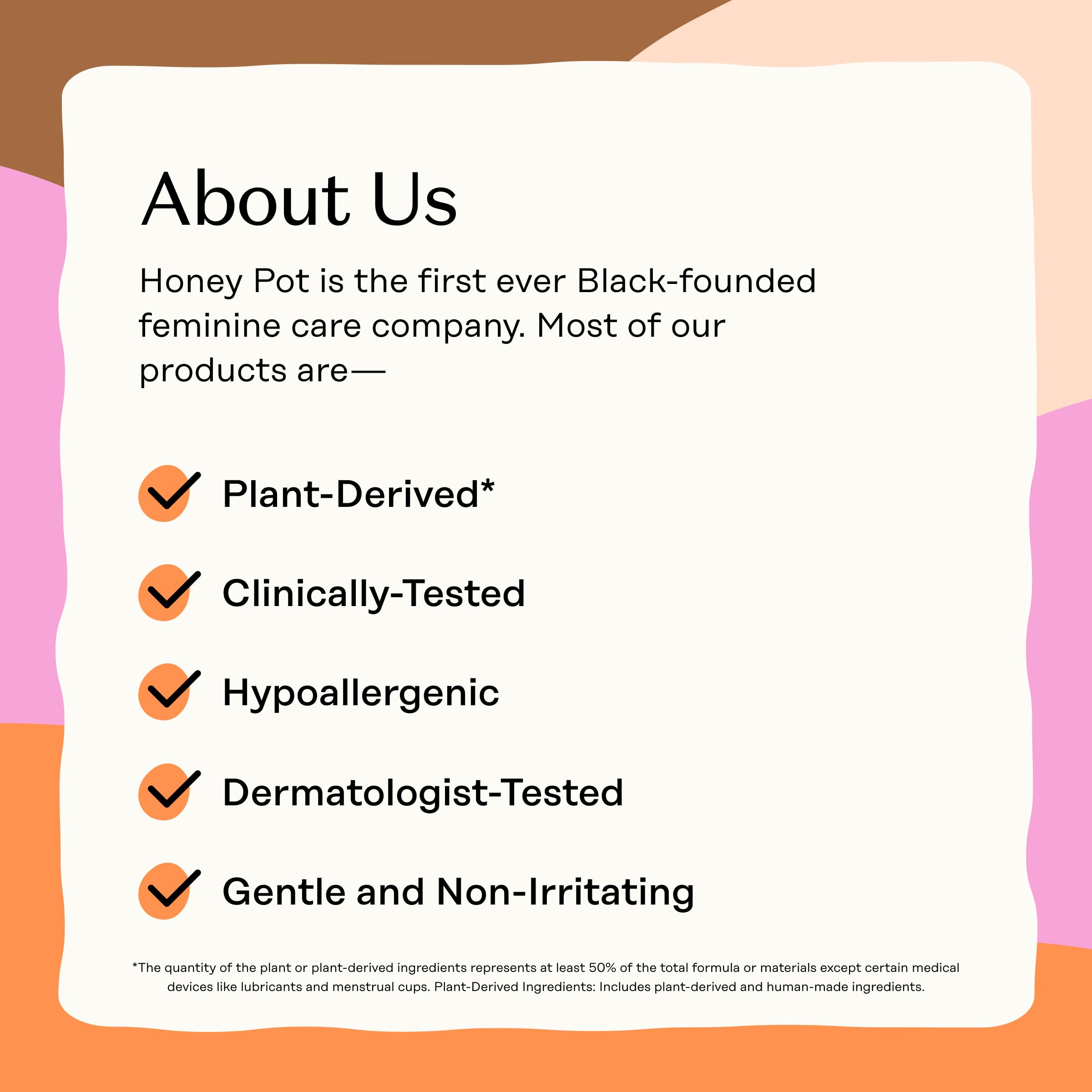 The Honey Pot Company hypoallergeniques – adaptées aux peaux sensibles.