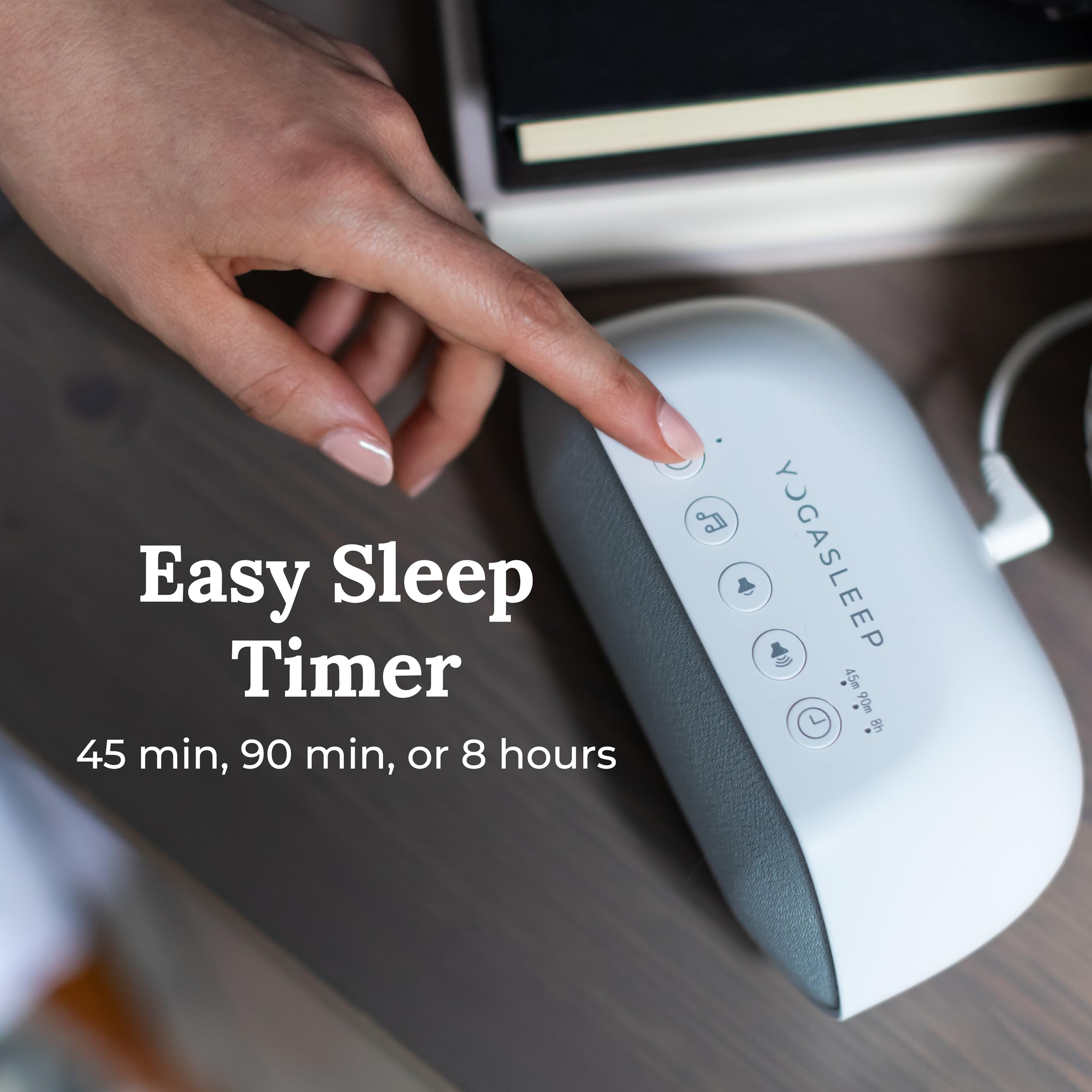 YOGASLEEP Soundcenter: minuterie 45/90 minutes ou 8 heures pour configurer votre routine.